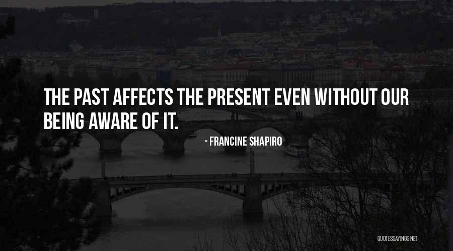 Amrollah Sharifaie Quotes By Francine Shapiro Amrollah Sharifaie Quotes By Francine Shapiro