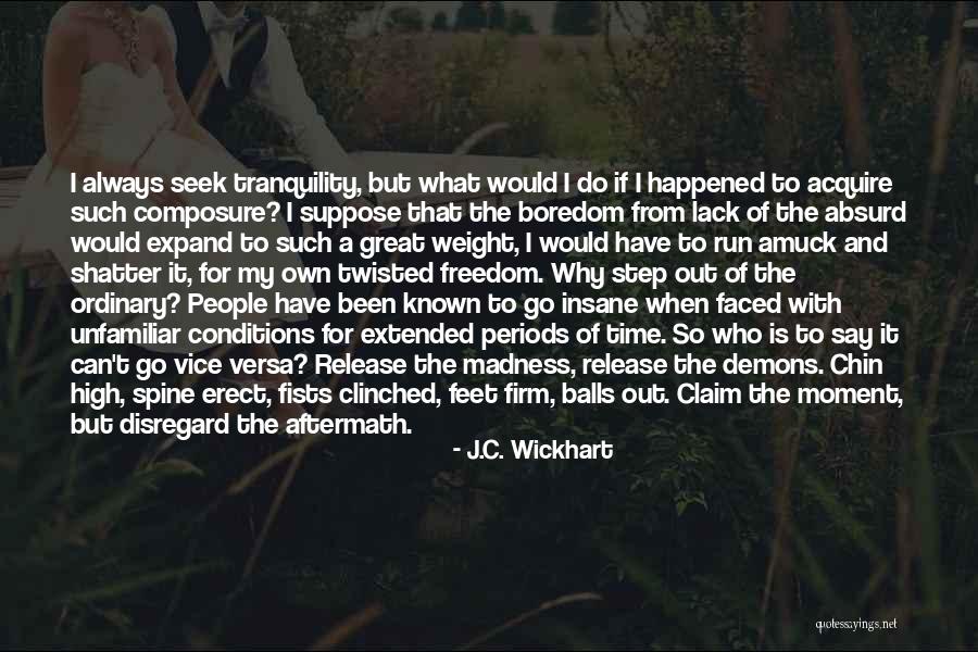 Amuck Amuck Quotes By J.C. Wickhart Amuck Amuck Quotes By J.C. Wickhart