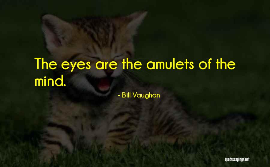 Amulets Quotes By Bill Vaughan Amulets Quotes By Bill Vaughan