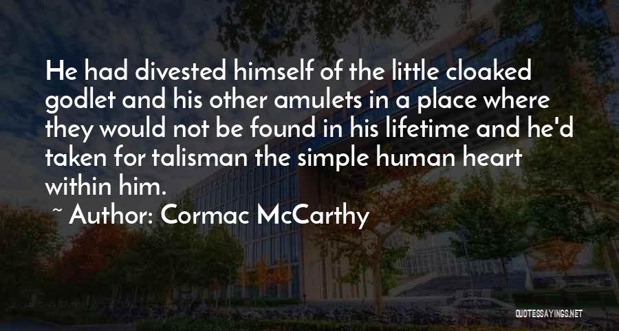 Amulets Quotes By Cormac McCarthy