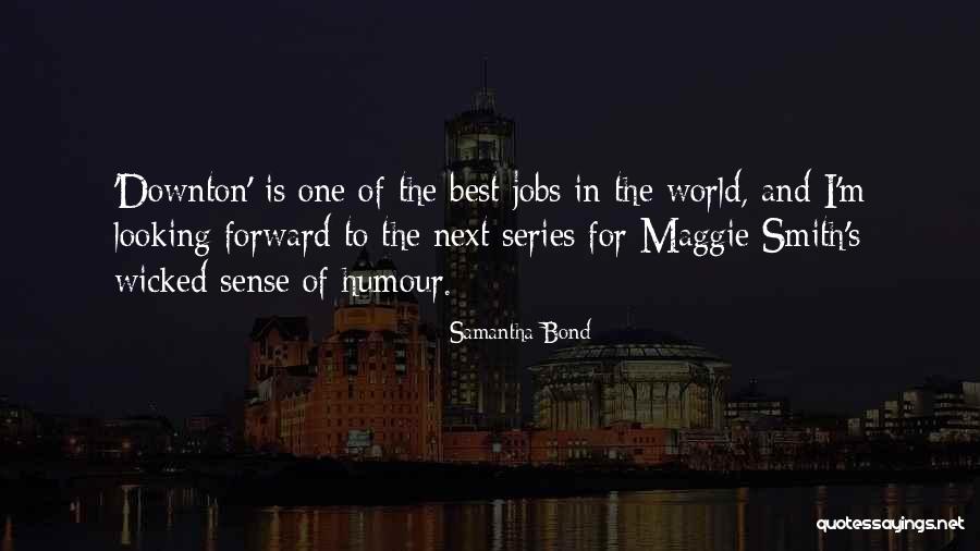 Amulya Leona Quotes By Samantha Bond Amulya Leona Quotes By Samantha Bond