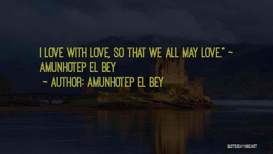 Amunhotep El Bey Quotes 224996