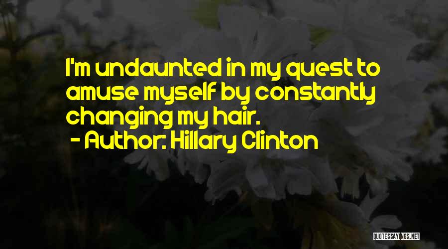 Amuse Myself Quotes By Hillary Clinton