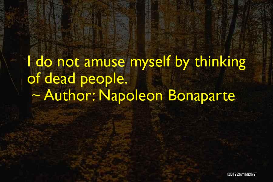 Amuse Myself Quotes By Napoleon Bonaparte