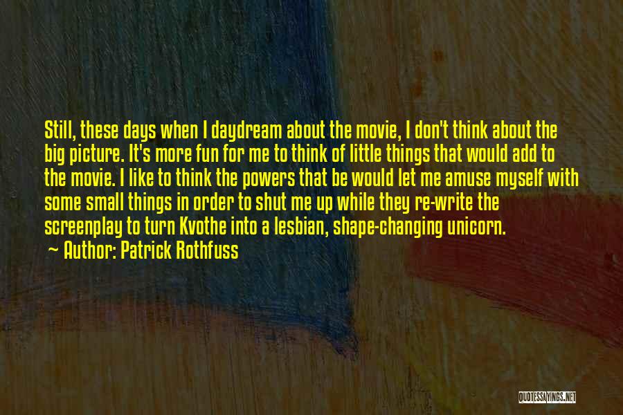 Amuse Myself Quotes By Patrick Rothfuss