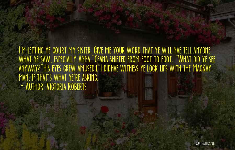 Amused Quotes By Victoria Roberts