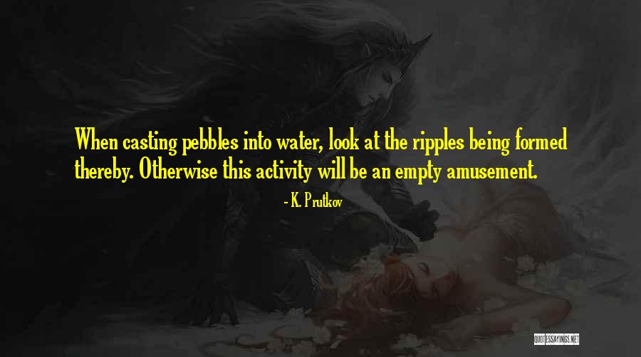 Amusement And Water Quotes By K. Prutkov Amusement And Water Quotes By K. Prutkov