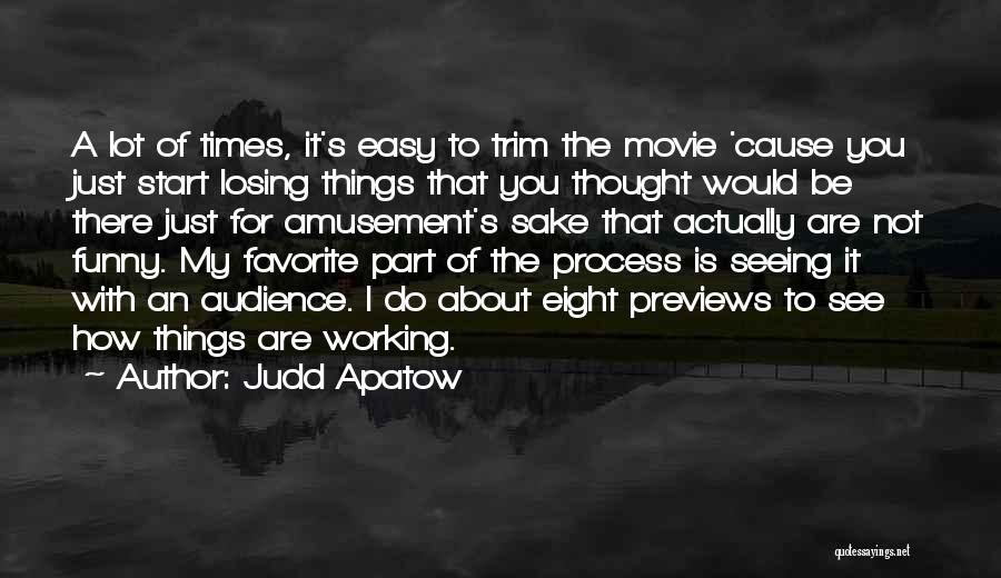 Amusement Movie Quotes By Judd Apatow