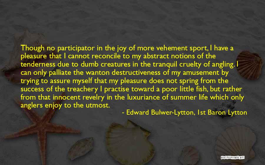 Amusement Of Life Quotes By Edward Bulwer-Lytton, 1st Baron Lytton Amusement Of Life Quotes By Edward Bulwer-Lytton, 1st Baron Lytton