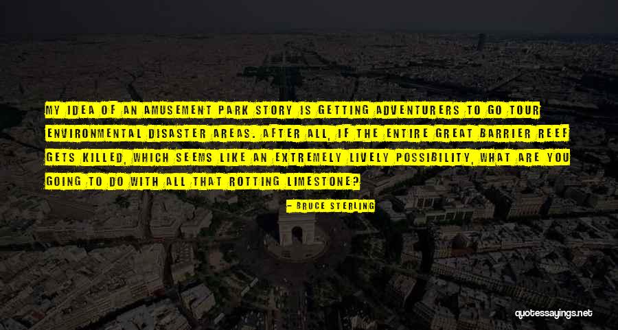 Amusement Park Quotes By Bruce Sterling