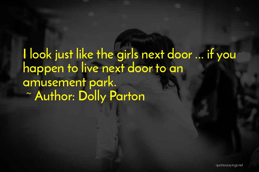 Amusement Park Quotes By Dolly Parton