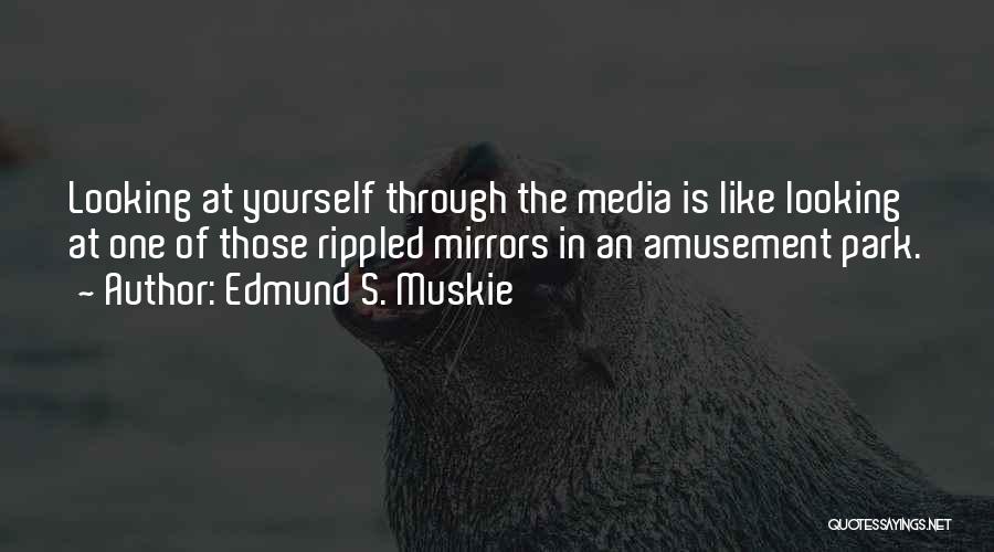 Amusement Park Quotes By Edmund S. Muskie