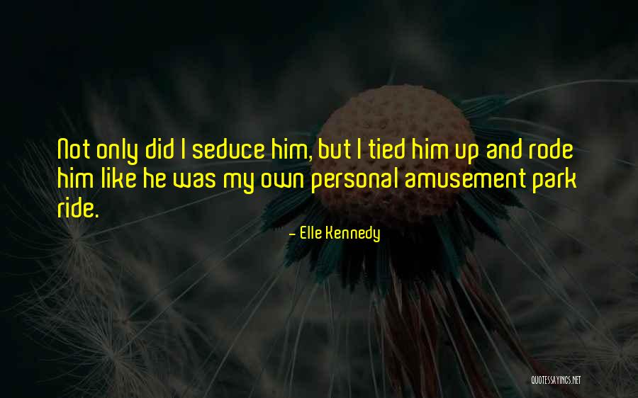 Amusement Park Quotes By Elle Kennedy