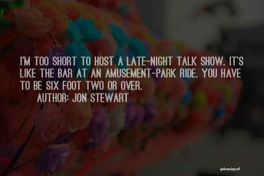 Amusement Park Quotes By Jon Stewart