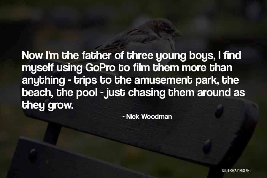 Amusement Park Quotes By Nick Woodman