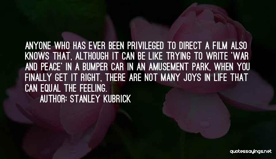 Amusement Park Quotes By Stanley Kubrick