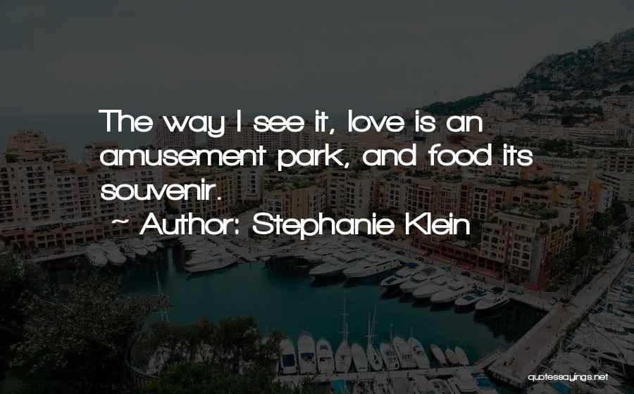 Amusement Park Quotes By Stephanie Klein