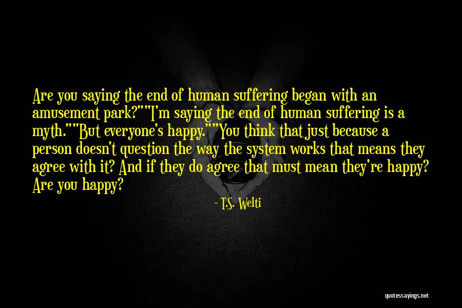 Amusement Park Quotes By T.S. Welti Amusement Park Quotes By T.S. Welti