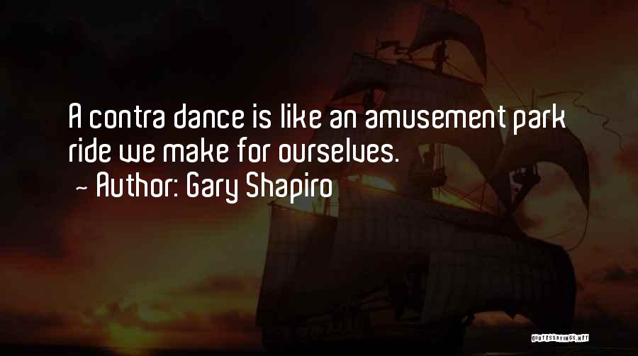 Amusement Parks Quotes By Gary Shapiro