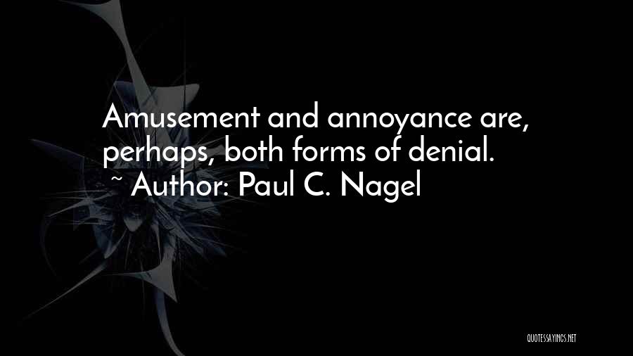 Amusement Quotes By Paul C. Nagel