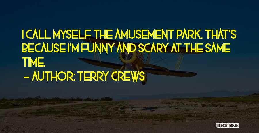 Amusement Quotes By Terry Crews