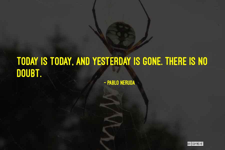 Amusing Change Quotes By Pablo Neruda Amusing Change Quotes By Pablo Neruda