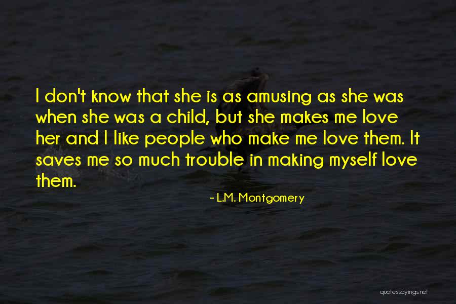 Amusing Love Quotes By L.M. Montgomery Amusing Love Quotes By L.M. Montgomery