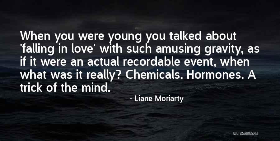 Amusing Love Quotes By Liane Moriarty Amusing Love Quotes By Liane Moriarty