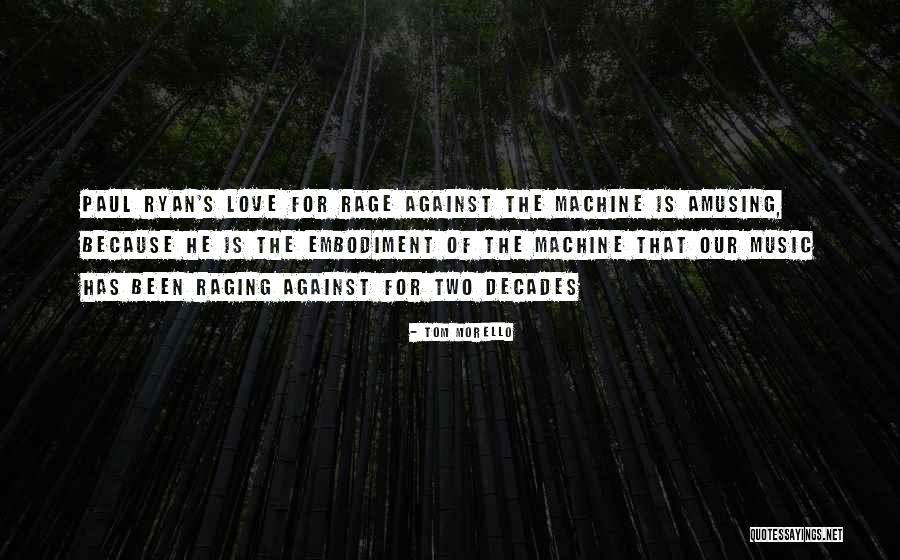 Amusing Love Quotes By Tom Morello Amusing Love Quotes By Tom Morello