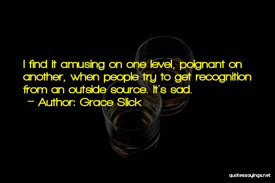 Amusing Quotes By Grace Slick