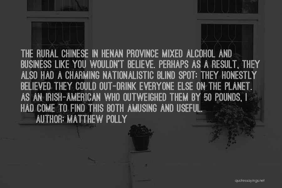Amusing Quotes By Matthew Polly