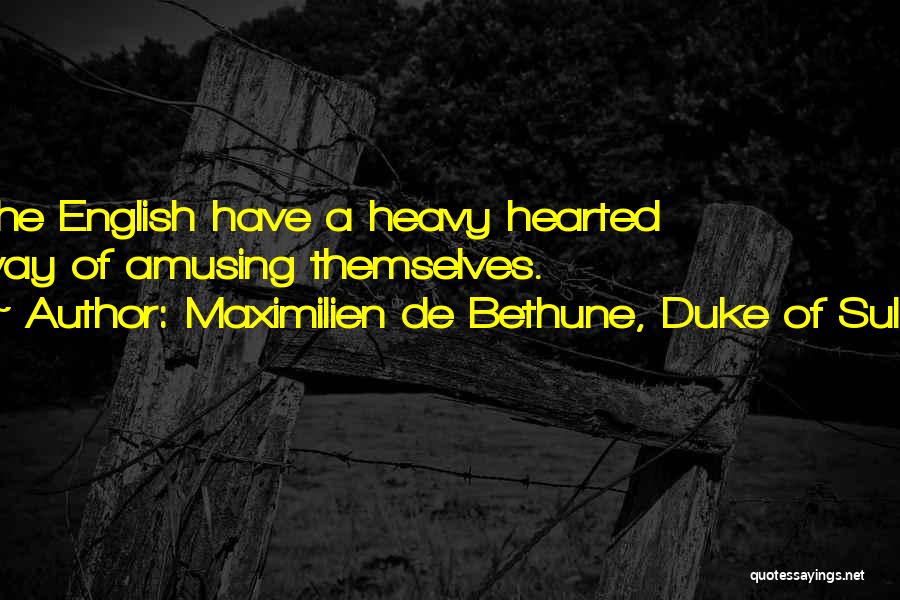 Amusing Quotes By Maximilien De Bethune, Duke Of Sully