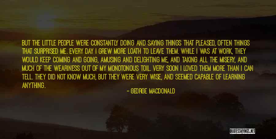 Amusing Work Quotes By George MacDonald Amusing Work Quotes By George MacDonald
