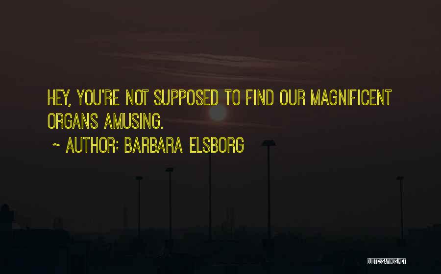 Amusing Yourself Quotes By Barbara Elsborg