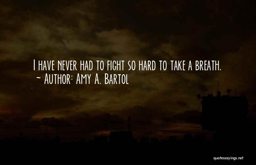 Amy A. Bartol Quotes 1408061