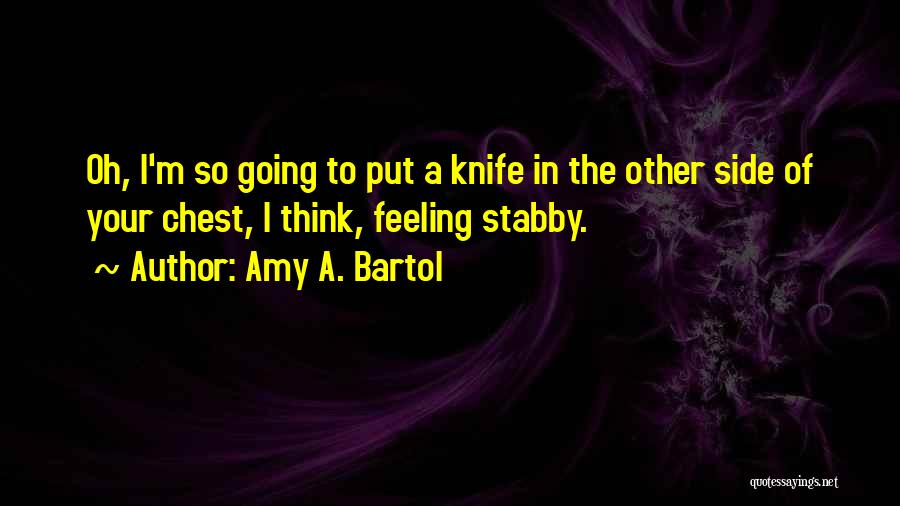Amy A. Bartol Quotes 2074578