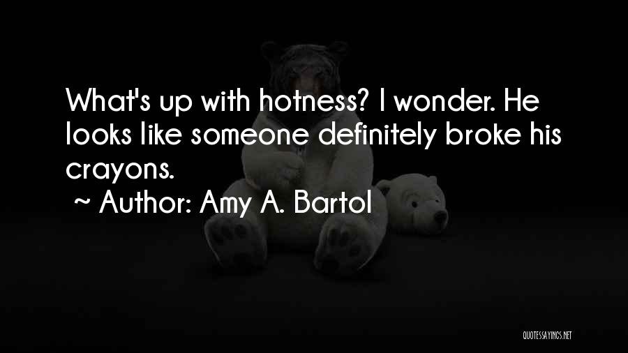 Amy A. Bartol Quotes 2128625