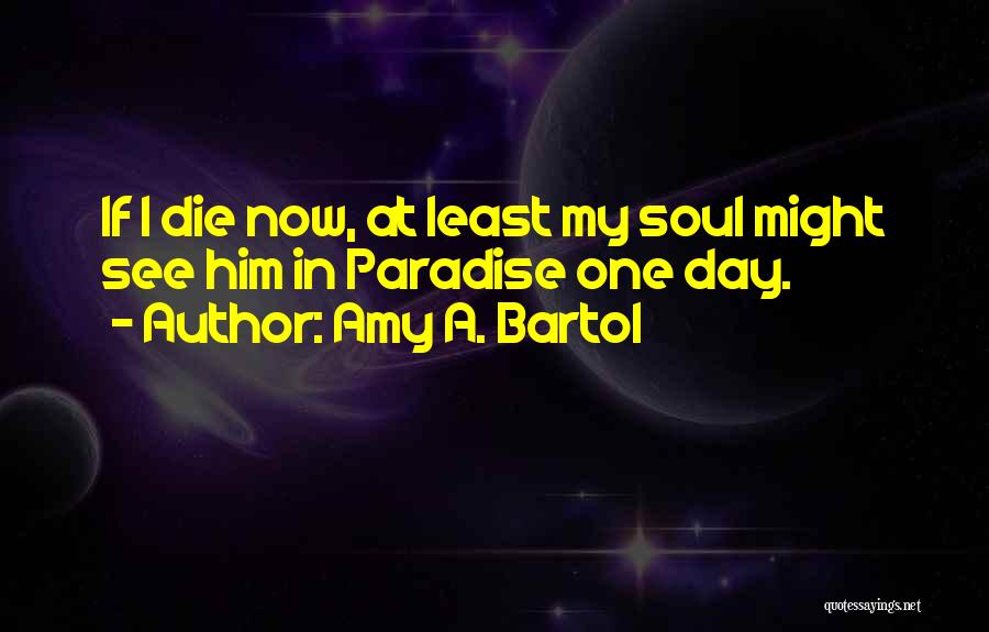 Amy A. Bartol Quotes 367356