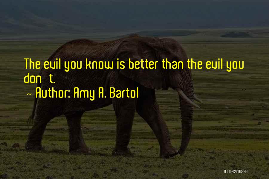 Amy A. Bartol Quotes 744738