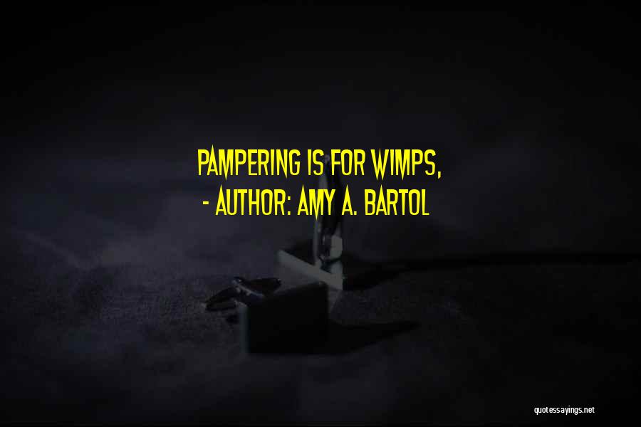 Amy Bartol Quotes By Amy A. Bartol