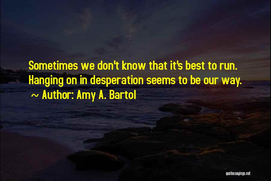 Amy Bartol Quotes By Amy A. Bartol