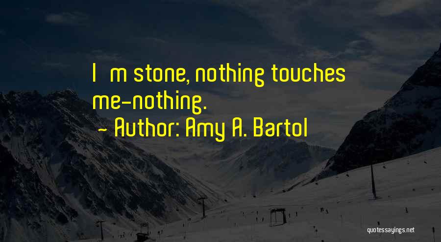 Amy Bartol Quotes By Amy A. Bartol