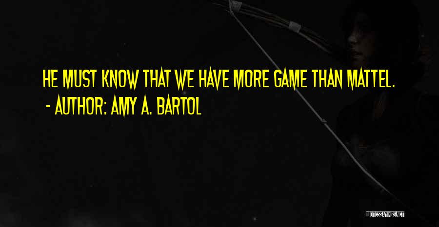 Amy Bartol Quotes By Amy A. Bartol