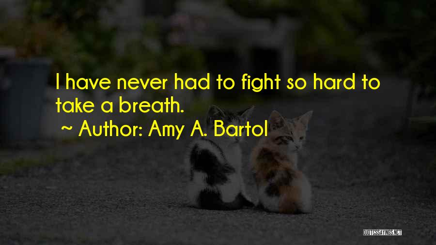 Amy Bartol Quotes By Amy A. Bartol