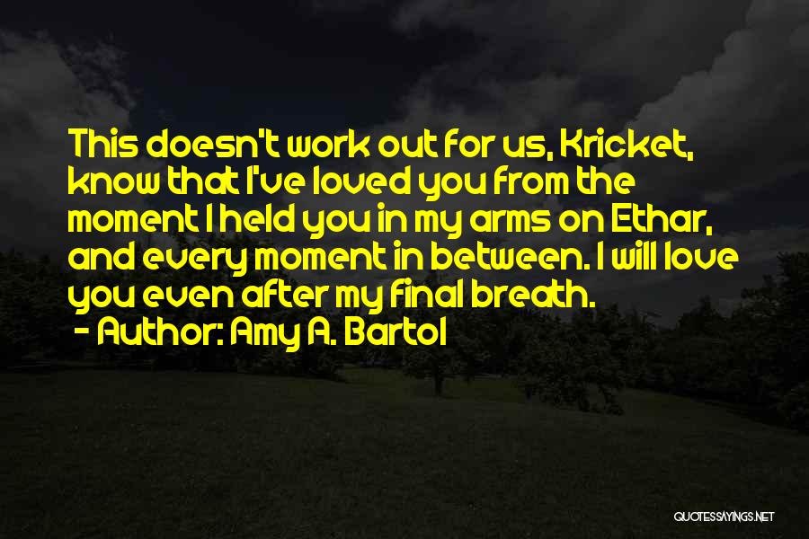 Amy Bartol Quotes By Amy A. Bartol