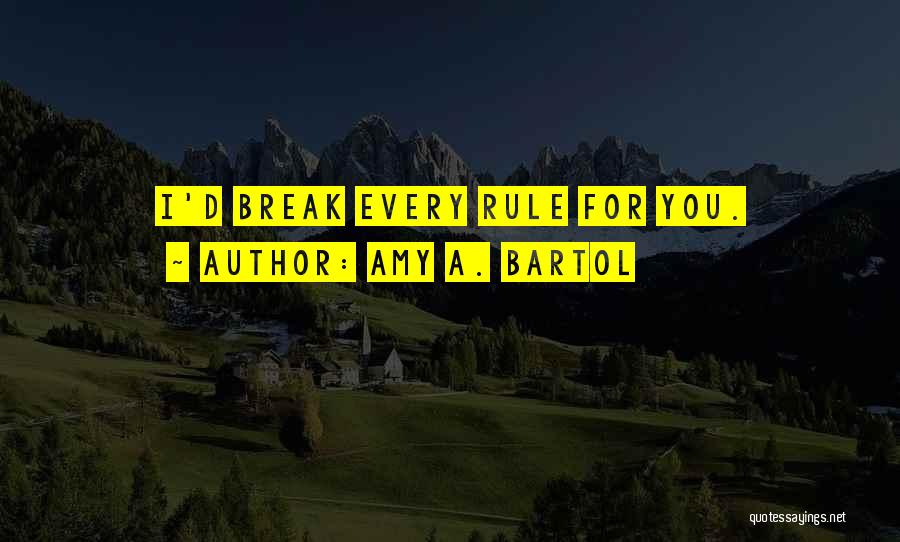 Amy Bartol Quotes By Amy A. Bartol