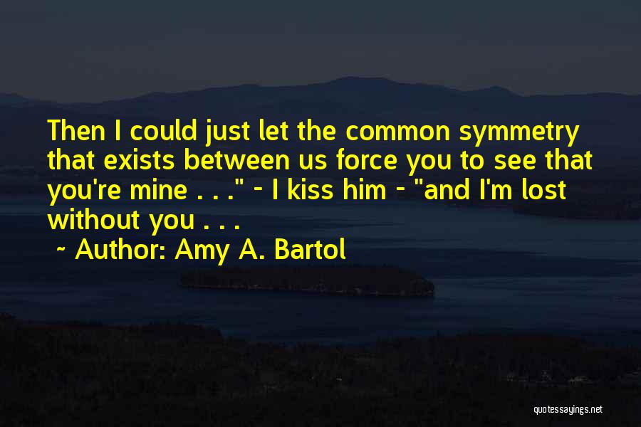 Amy Bartol Quotes By Amy A. Bartol