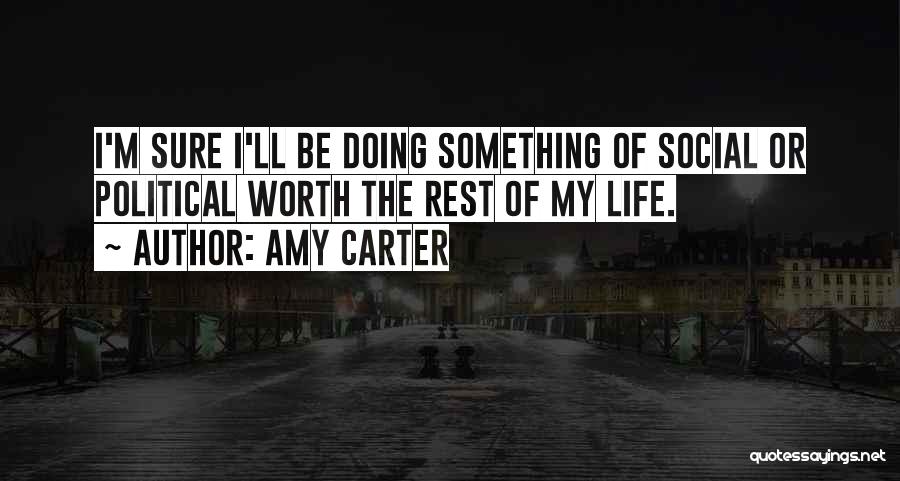 Amy Carter Quotes 729776