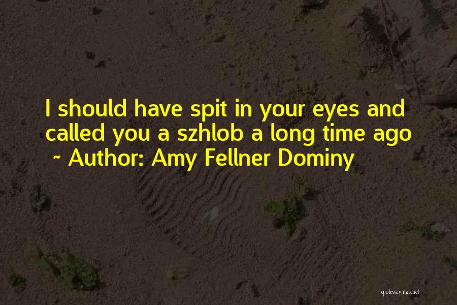 Amy Fellner Dominy Quotes 489751