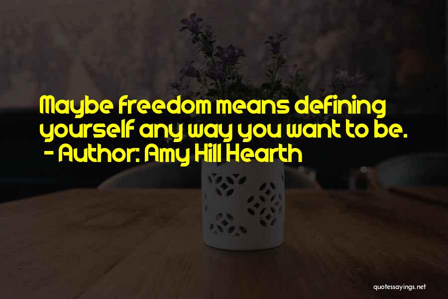 Amy Hill Hearth Quotes 1135233